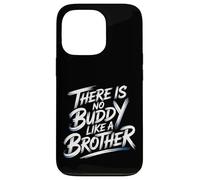 There is No Buddy Like A Brother Amour de Lien fraternel - Coque pour iPhone 13 Pro