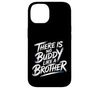 There is No Buddy Like A Brother Amour de Lien fraternel - Coque pour iPhone 14