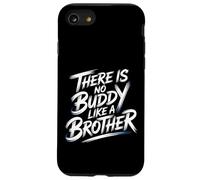 There is No Buddy Like A Brother Amour de Lien fraternel - Coque pour iPhone SE (2020) / 7/8