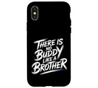 There is No Buddy Like A Brother Amour de Lien fraternel - Coque pour iPhone X/XS