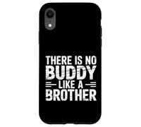 There is No Buddy Like A Brother Amour de Lien fraternel |- Coque pour iPhone XR
