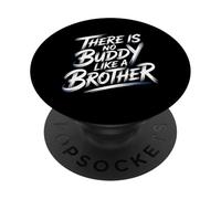 There is No Buddy Like A Brother Amour de Lien fraternel - PopSockets PopGrip Adhésif