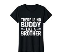 There is No Buddy Like A Brother Amour de Lien fraternel |- T-Shirt Graphique avec Valeur, Femme, Noir, M