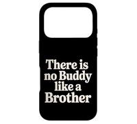 There is No Buddy Like A Brother Sibling Bond Love - Coque pour iPhone 17 Pro