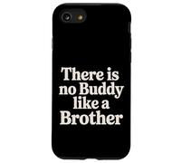 There is No Buddy Like A Brother Sibling Bond Love - Coque pour iPhone SE (2020) / 7/8