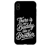 There is No Buddy Like A Brother Sibling Bond Love - Coque pour iPhone XS Max