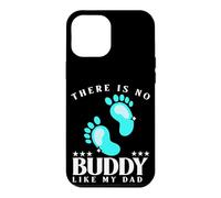 There is No Buddy Like My Dad Baby Boy for Fathers Day Coque pour iPhone 12 Pro Max