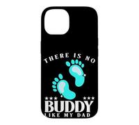 There is No Buddy Like My Dad Baby Boy for Fathers Day Coque pour iPhone 14
