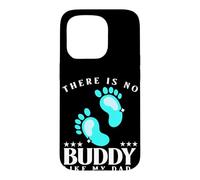 There is No Buddy Like My Dad Baby Boy for Fathers Day Coque pour iPhone 15 Pro