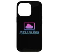 There is No Cloud It's Just Someone Else's Computer Coque pour iPhone 13 Pro
