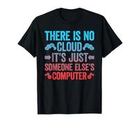 There is No Cloud It's Just Someone Else's Computer T-Shirt