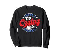 There Is No Crying In Baseball Funny Game Baseball Dad Sweatshirt