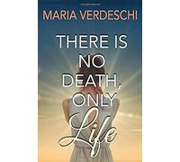 There Is No Death, Only Life