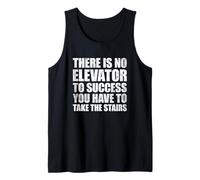 There is No Elevator to Success You Have to Take The Stairs Débardeur