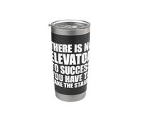 There Is No Elevator To Success You Have To Take The Stairs Gobelet isotherme en acier inoxydable double paroi