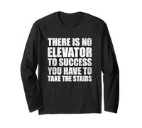 There is No Elevator to Success You Have to Take The Stairs Manche Longue