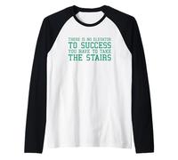There is No Elevator to Success You Have to Take The Stairs Manche Raglan