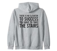 There is No Elevator to Success You Have to Take The Stairs Sweat à Capuche
