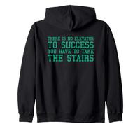 There is No Elevator to Success You Have to Take The Stairs Sweat à Capuche