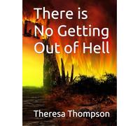 There is No Getting Out of Hell