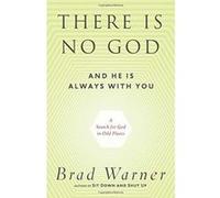 There is No God and He is Always With You: A Search for God in Odd Places
