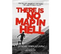 There is No Map in Hell by Steve Birkinshaw Steve Birkinshaw, Joss Naylor (Auteur)
