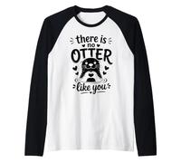 There is No Otter Like You Cute Animal Pun Love Romantic Manche Raglan
