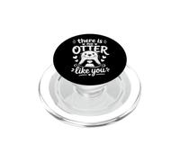 There is No Otter Like You Cute Animal Pun Love Romantic PopSockets PopGrip pour MagSafe