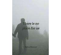 There is no place for us.