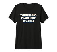 There is No Place Like 127.0.0.1 T-Shirt Haut de Gamme