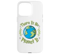 There is No Planet B Earth Day Climate Change Environnement Coque pour iPhone 15 Pro Max