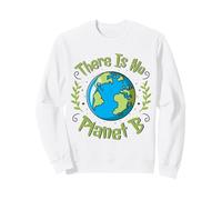 There is No Planet B Earth Day Climate Change Environnement Sweatshirt
