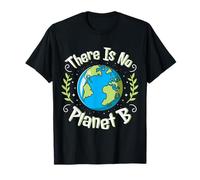 There is No Planet B Earth Day Climate Change Environnement T-Shirt