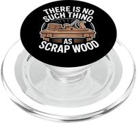 There is No Such Thing As Scrap Wood Humour Menuisier Bois PopSockets PopGrip pour MagSafe