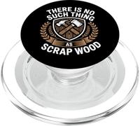 There is No Such Thing As Scrap Wood Humour Menuisier Bois PopSockets PopGrip pour MagSafe