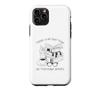 There is No Such Thing As Too Many Books Womens Reading Coque pour iPhone 11 Pro