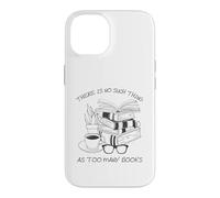 There is No Such Thing As Too Many Books Womens Reading Coque pour iPhone 14