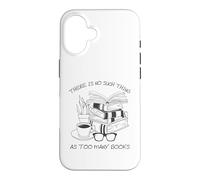There is No Such Thing As Too Many Books Womens Reading Coque pour iPhone 16