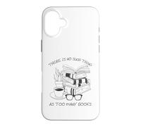 There is No Such Thing As Too Many Books Womens Reading Coque pour iPhone 16 Plus