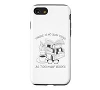 There is No Such Thing As Too Many Books Womens Reading Coque pour iPhone SE (2020) / 7/8