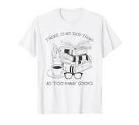 There is No Such Thing As Too Many Books Womens Reading T-Shirt