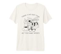There is No Such Thing As Too Many Books Womens Reading T-Shirt Haut de Gamme