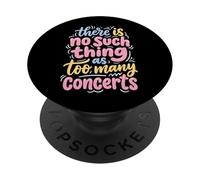 There is No Such Thing As Too Many Concerts Groupe Festival PopSockets PopGrip Adhésif