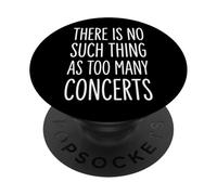 There is No Such Thing As Too Many Concerts Groupe Festival PopSockets PopGrip Adhésif