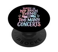 There is No Such Thing As Too Many Concerts Groupe Festival PopSockets PopGrip Adhésif