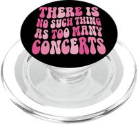 There is No Such Thing As Too Many Concerts Groupe Festival PopSockets PopGrip pour MagSafe