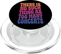 There is No Such Thing As Too Many Concerts Groupe Festival PopSockets PopGrip pour MagSafe
