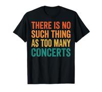 There is No Such Thing As Too Many Concerts Groupe Festival T-Shirt