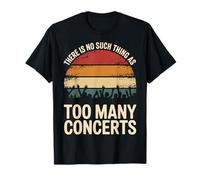 There is No Such Thing As Too Many Concerts Groupe Festival T-Shirt