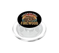 There is No Such Thing As Too Much Firewood PopSockets PopGrip pour MagSafe